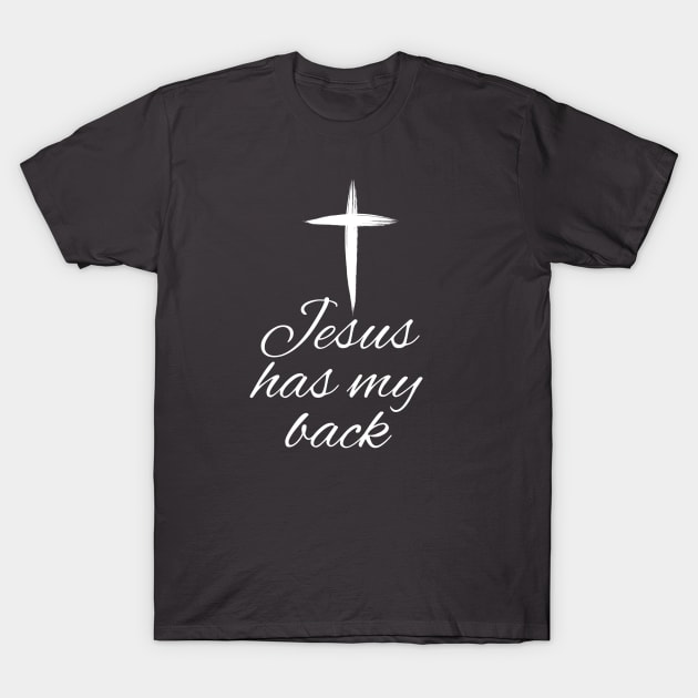 Jesus has my back T-Shirt by GrammyD